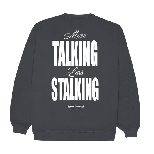 Gray Less Stalking Sweatshirt